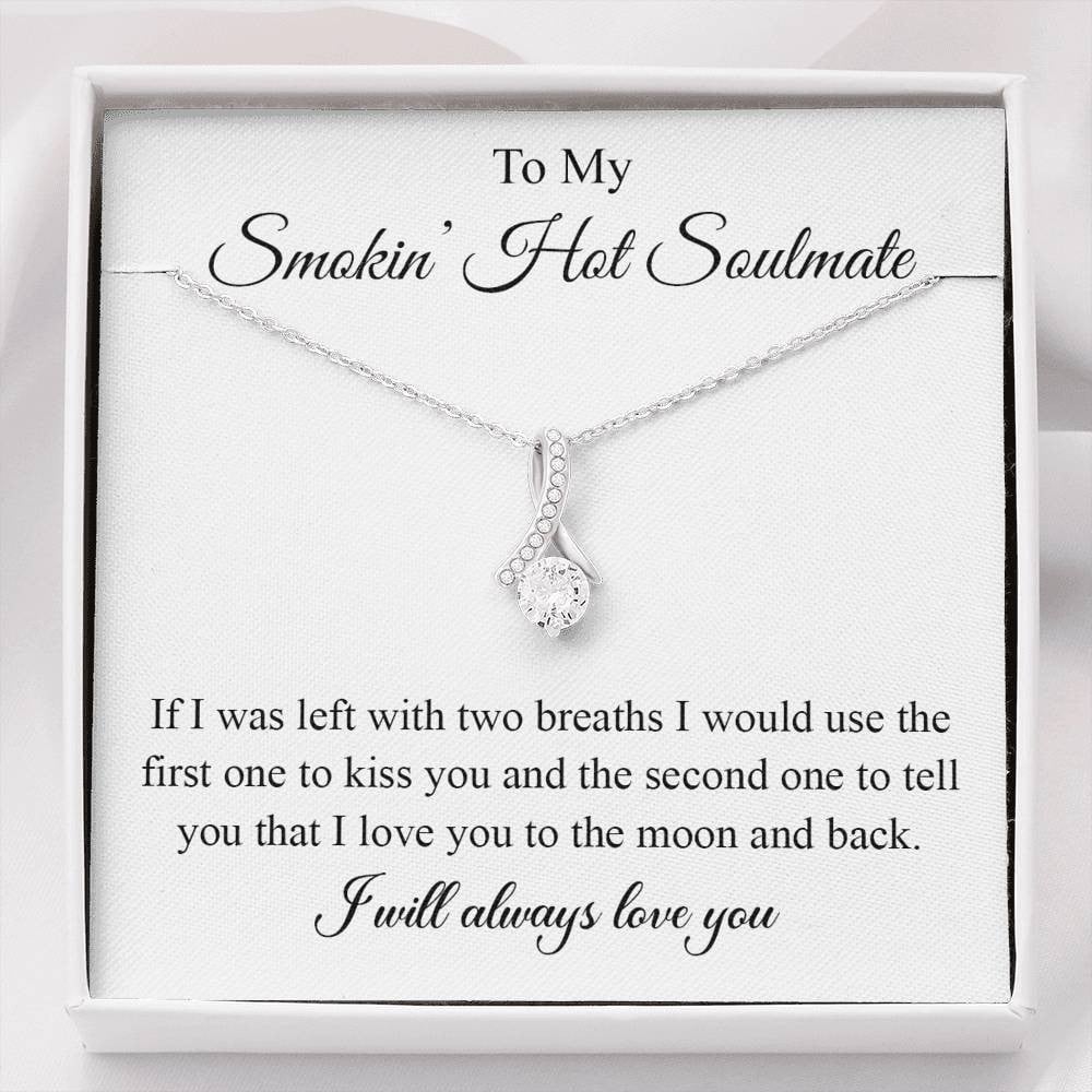 My Somkin' Hot Soulmate - Moon and back - Alluring Beauty Necklace Gift To Mom Mothers Day