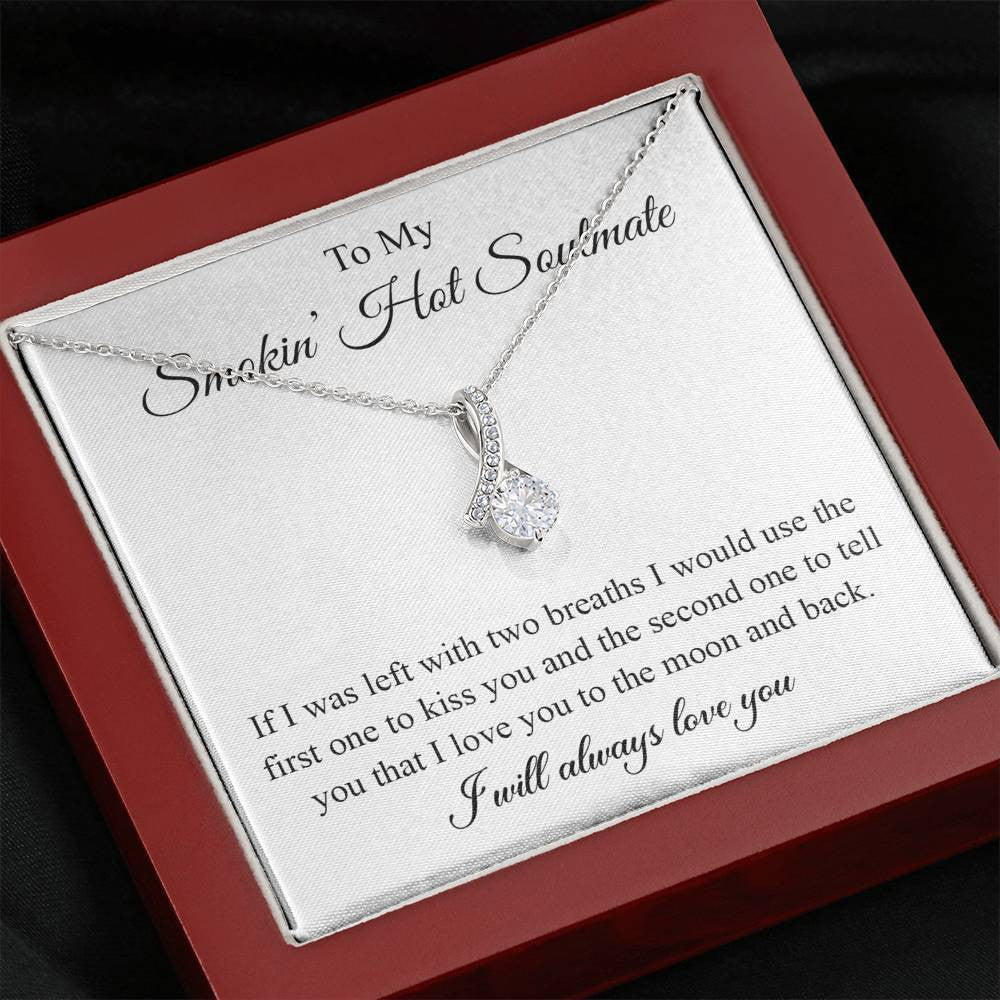 My Somkin' Hot Soulmate - Moon and back - Alluring Beauty Necklace Gift To Mom Mothers Day