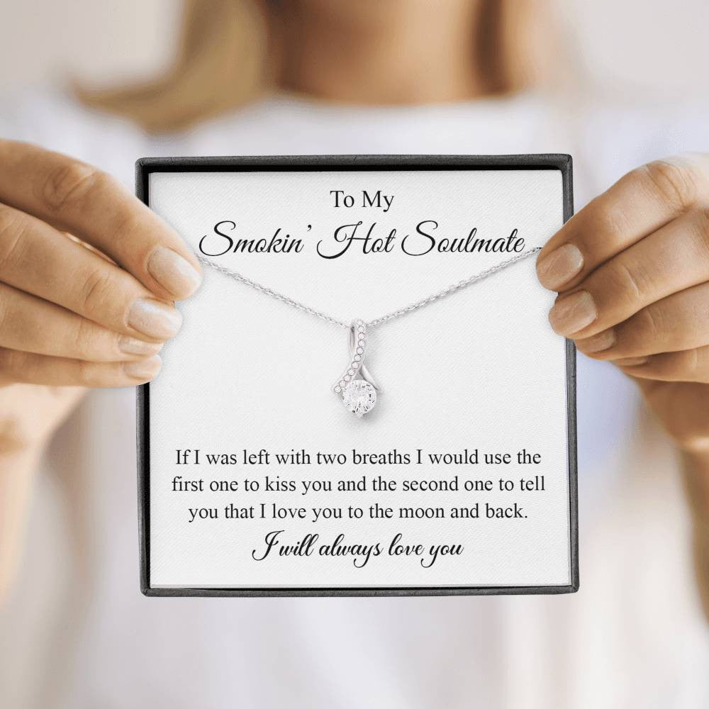My Somkin' Hot Soulmate - Moon and back - Alluring Beauty Necklace Gift To Mom Mothers Day