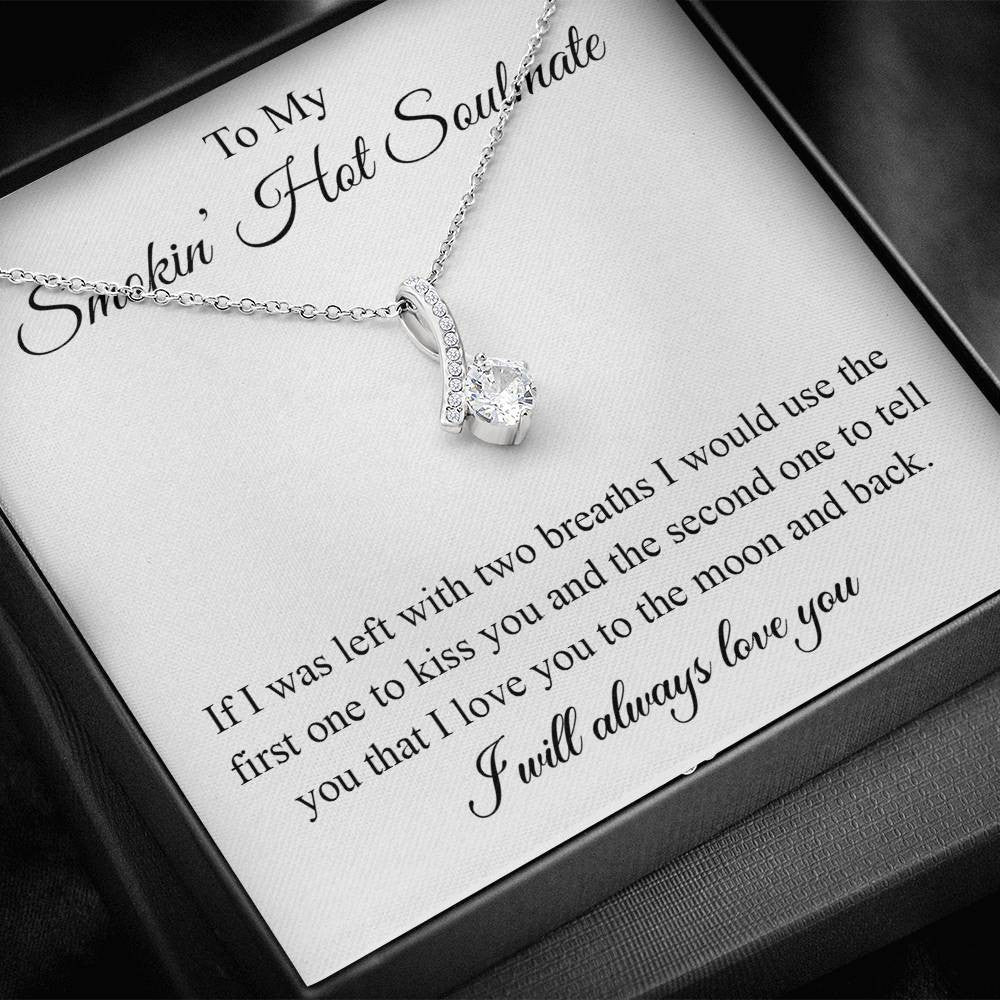 My Somkin' Hot Soulmate - Moon and back - Alluring Beauty Necklace Gift To Mom Mothers Day