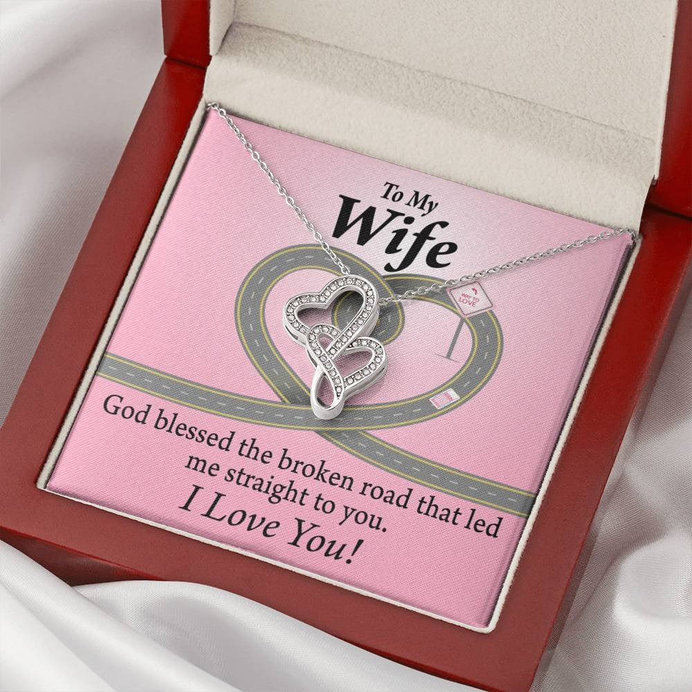 To My Wife God Blessed The Broken Road Double Hearts Necklace Message Card From Son Daughter Gift Anniversary Birthday Graduation Mothers Day - Double Hearts Necklace