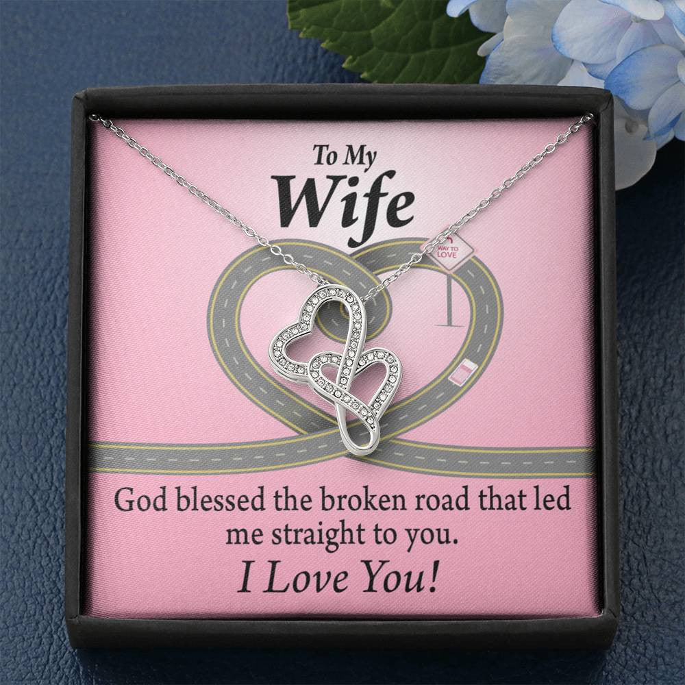 To My Wife God Blessed The Broken Road Double Hearts Necklace Message Card From Son Daughter Gift Anniversary Birthday Graduation Mothers Day - Double Hearts Necklace