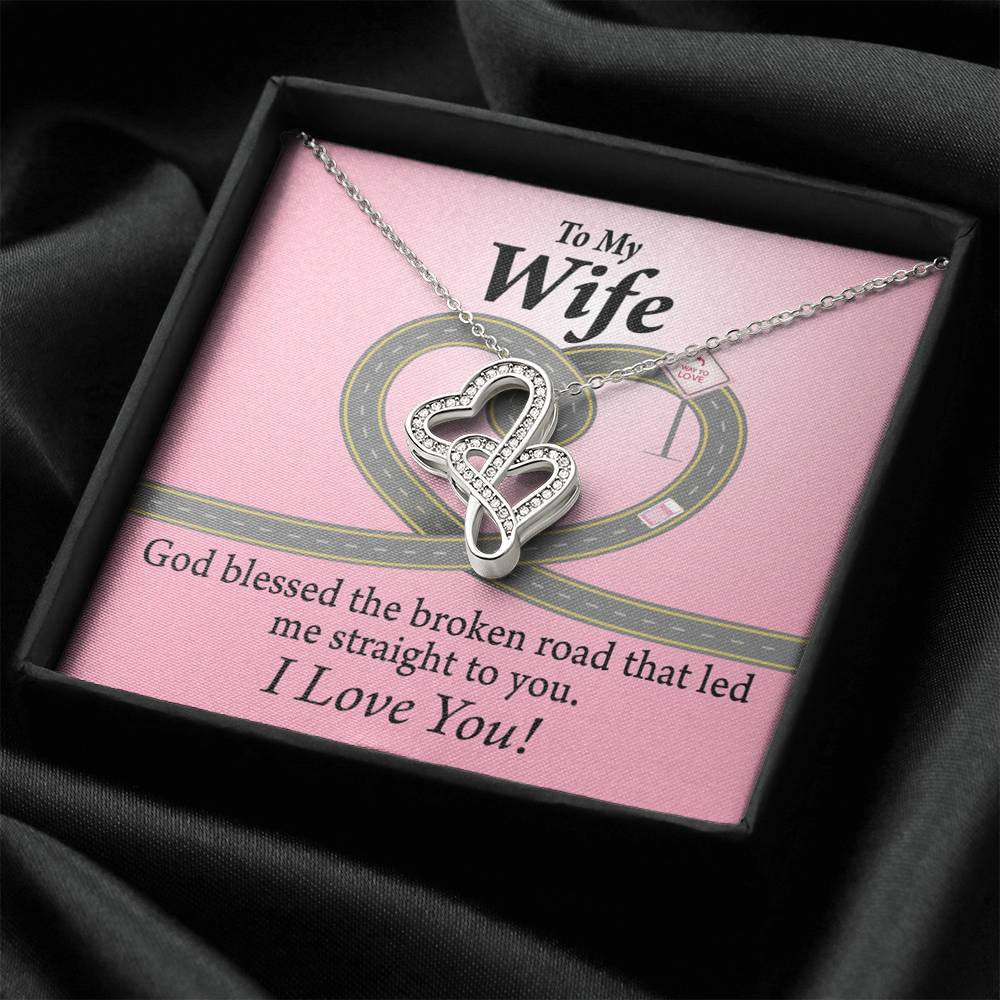 To My Wife God Blessed The Broken Road Double Hearts Necklace Message Card From Son Daughter Gift Anniversary Birthday Graduation Mothers Day - Double Hearts Necklace