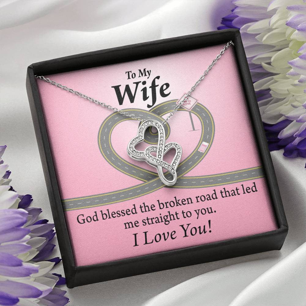 To My Wife God Blessed The Broken Road Double Hearts Necklace Message Card From Son Daughter Gift Anniversary Birthday Graduation Mothers Day - Double Hearts Necklace