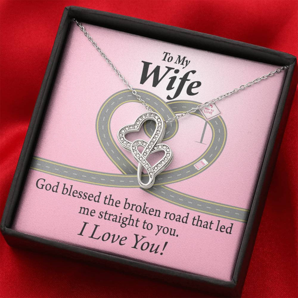 To My Wife God Blessed The Broken Road Double Hearts Necklace Message Card From Son Daughter Gift Anniversary Birthday Graduation Mothers Day - Double Hearts Necklace