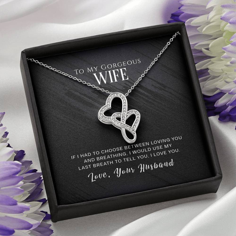To My Gorgeous Wife If I Had To Choose Twin Hearts Necklace Cz Eternal Bond Pendant From Son Daughter Gift Anniversary Birthday Graduation Mothers Day - Double Hearts Necklace