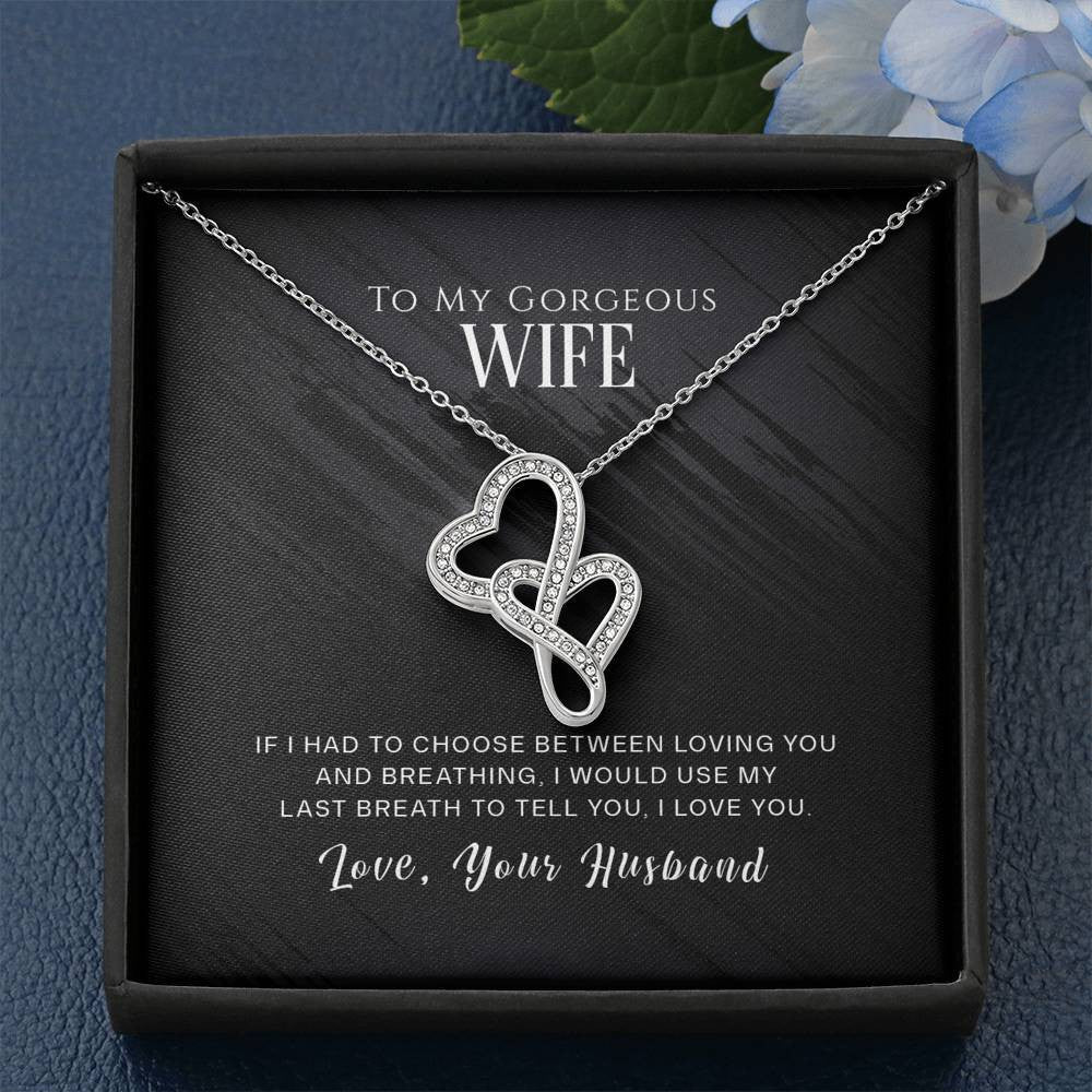 To My Gorgeous Wife If I Had To Choose Twin Hearts Necklace Cz Eternal Bond Pendant From Son Daughter Gift Anniversary Birthday Graduation Mothers Day - Double Hearts Necklace