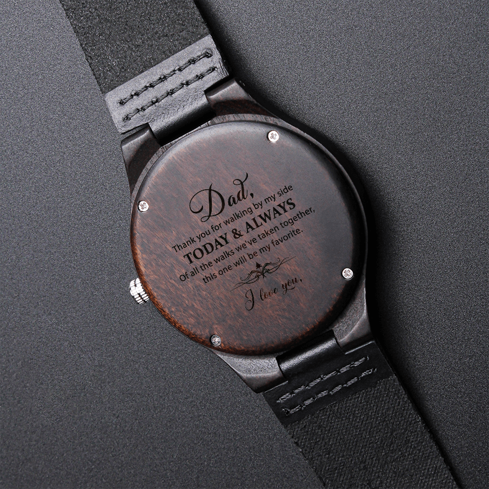 Wood Watch Gift for Dad- Thank you for walking by my side