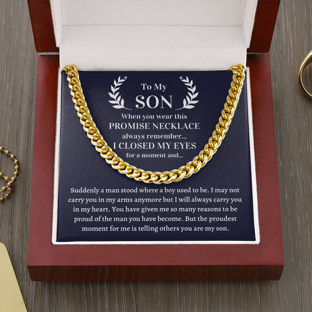 Gift Cuban Necklace for Son -Gift Cuban Necklace for Son - The proudest moment for me is telling others you are my son