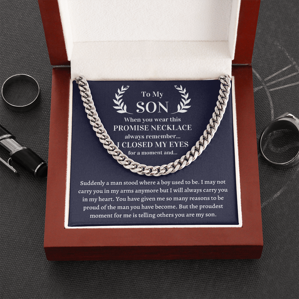 Gift Cuban Necklace for Son -Gift Cuban Necklace for Son - The proudest moment for me is telling others you are my son