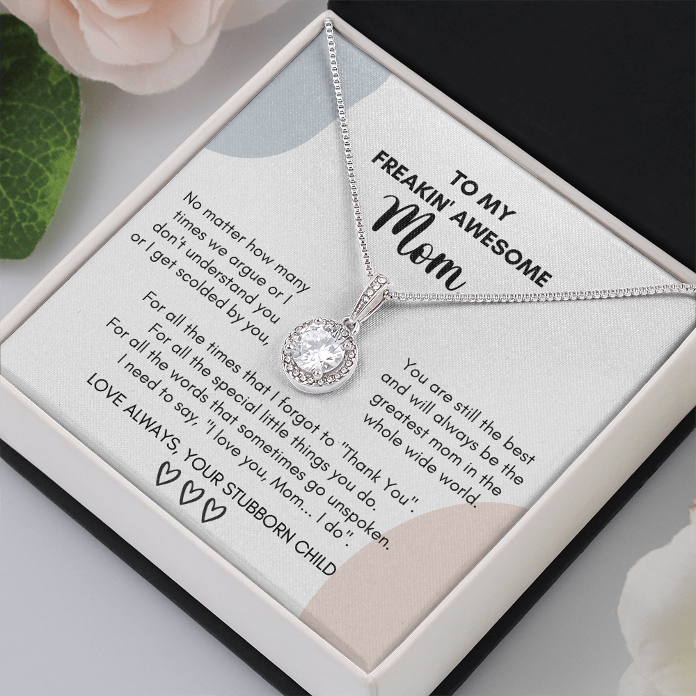 Gift for freakin' Mom- No matter how many times we argue