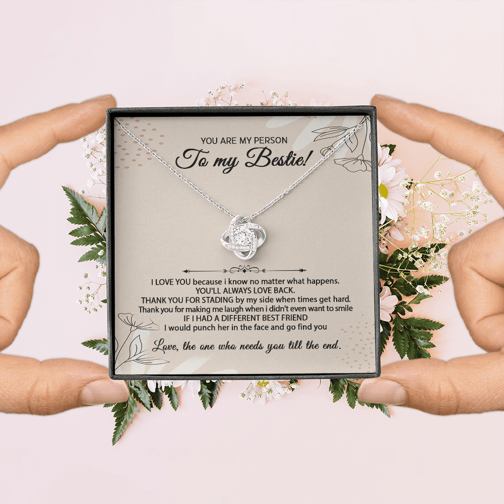 Gift for Bestfriend/ Bestie- The one who needs you till the end
