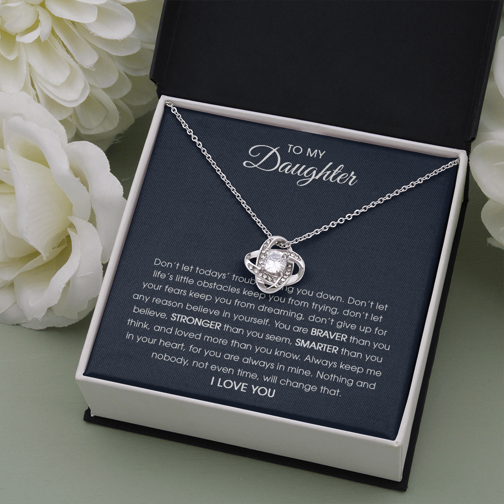 To My Daughter Don't Let Todays' Troubles Bring You Down Love Knot Necklace, Gift For Daughter