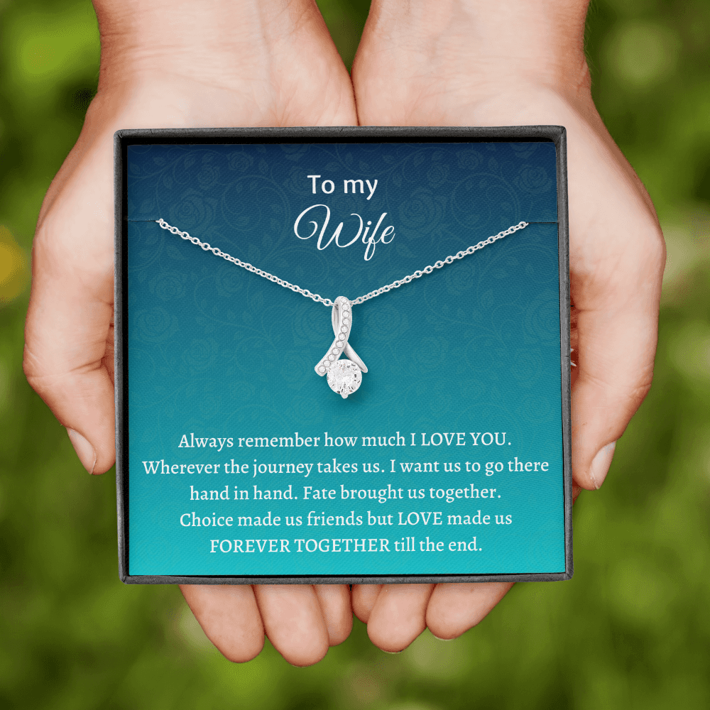 Gift for Wife - Choice made us friends but LOVE made us FOREVER TOGETHER till the end