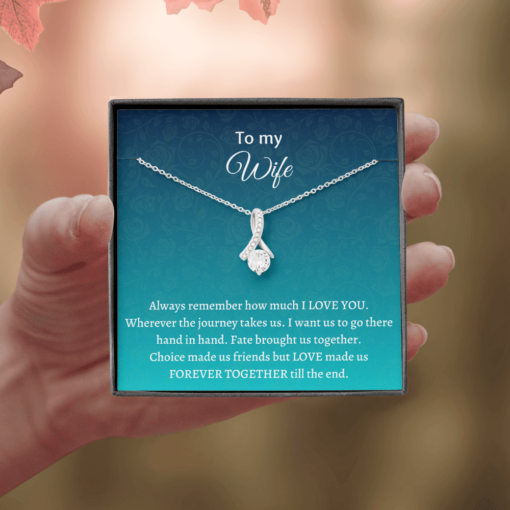Gift for Wife - Choice made us friends but LOVE made us FOREVER TOGETHER till the end