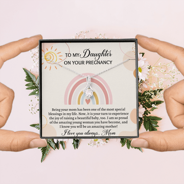 Pregnancy Gift for Daughter- Being your mom has been one of the most special blesssings in my life