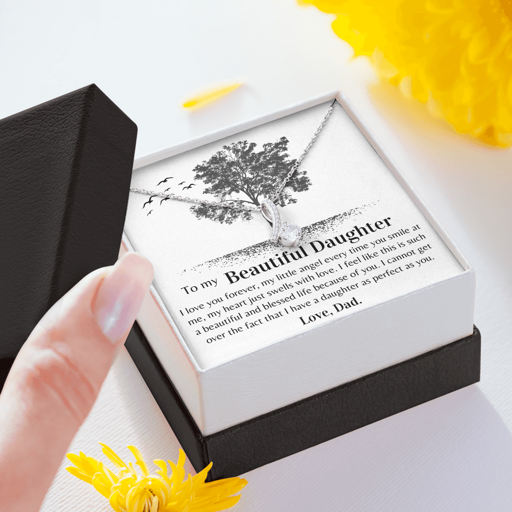 Gift for Daughter from Dad- I have a daughter as perfect as you.