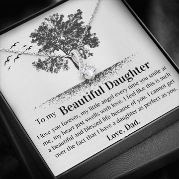 Gift for Daughter from Dad- I have a daughter as perfect as you.