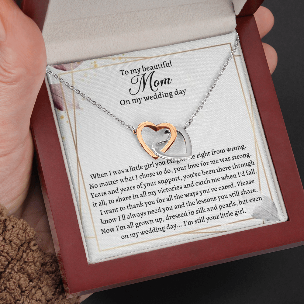 Wedding gift for Mother - Now I'm all grown up, dressed in silk and pearls, but even on my wedding day ... I'm still your little firl.