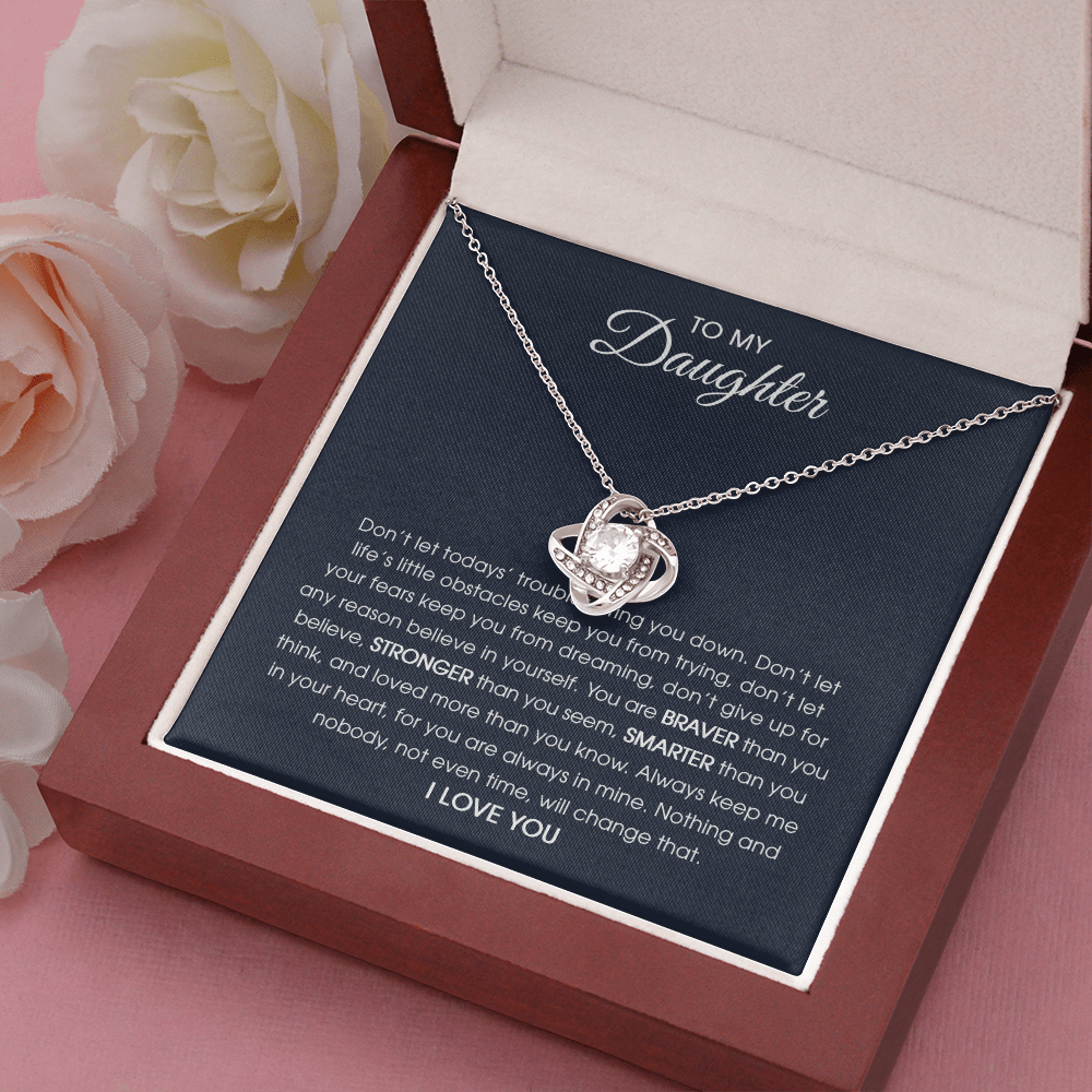 To My Daughter Don't Let Todays' Troubles Bring You Down Love Knot Necklace, Gift For Daughter
