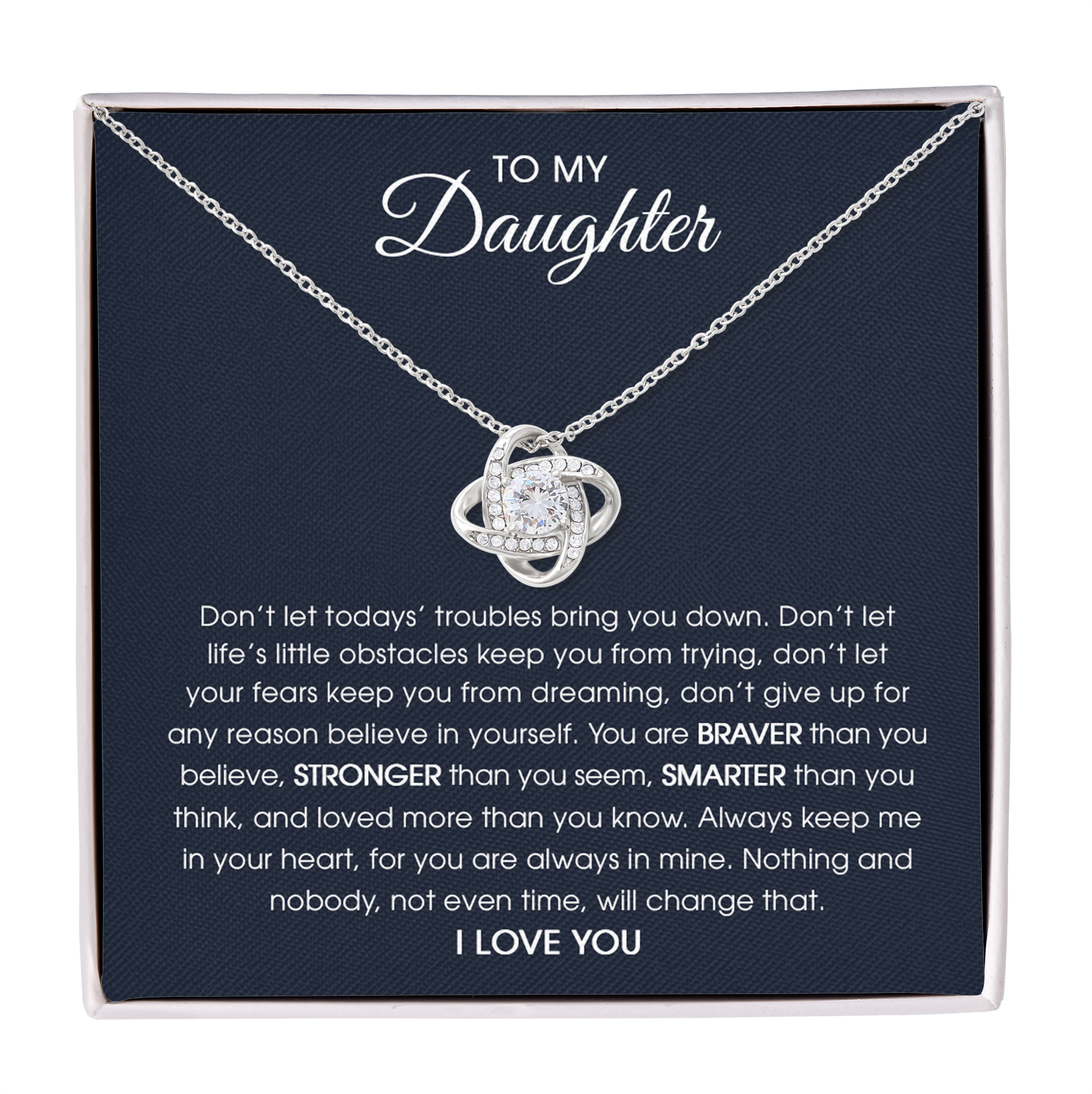 To My Daughter Don't Let Todays' Troubles Bring You Down Love Knot Necklace, Gift For Daughter