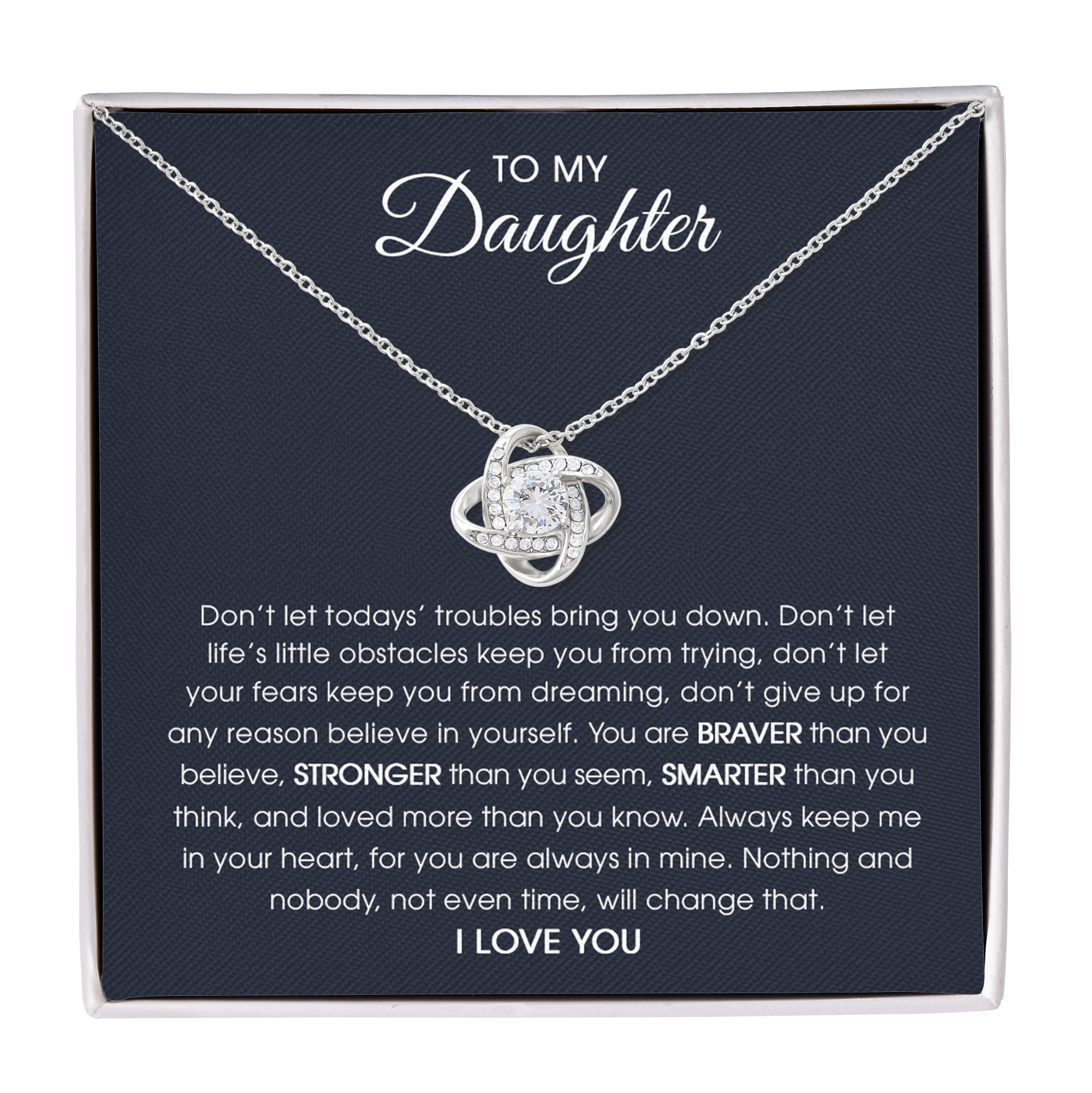 To My Daughter Don't Let Todays' Troubles Bring You Down Love Knot Necklace, Gift For Daughter