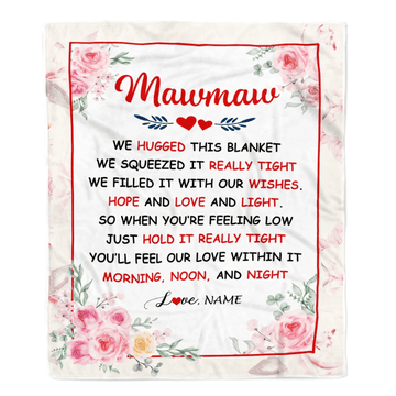 Personalized Mawmaw Blanket From Grandkids Granddaughter Grandson We Hugged This Blanket Floral Mawmaw Birthday Mothers Day Christmas Fleece Throw Blanket