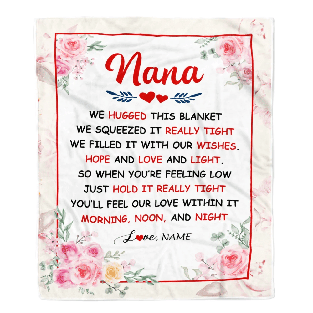 Personalized Nana Blanket From Grandkids Granddaughter Grandson We Hugged This Blanket Floral Nana Birthday Mothers Day Christmas Customized Fleece Blanket