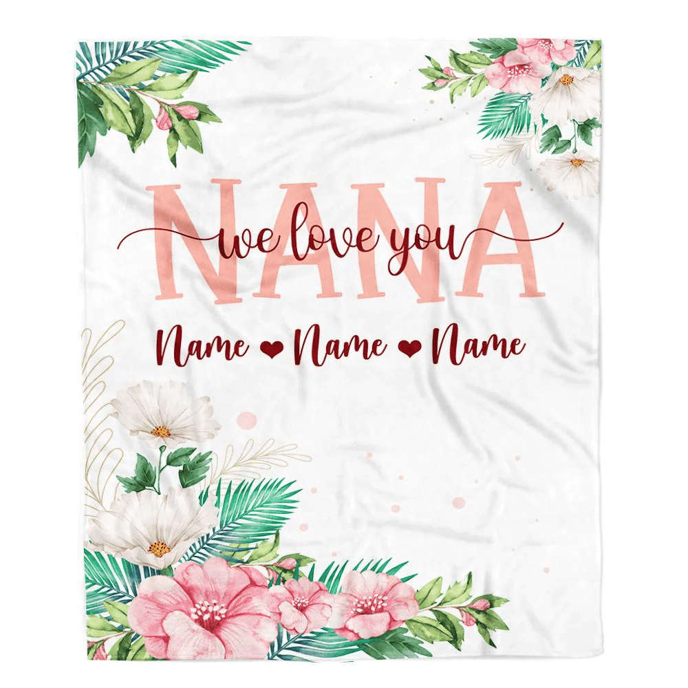 Personalized Nana Blanket From Grandkids Granddaughter Grandson We Love You Floral Nana Birthday Mothers Day Christmas Customized Fleece Throw Blanket