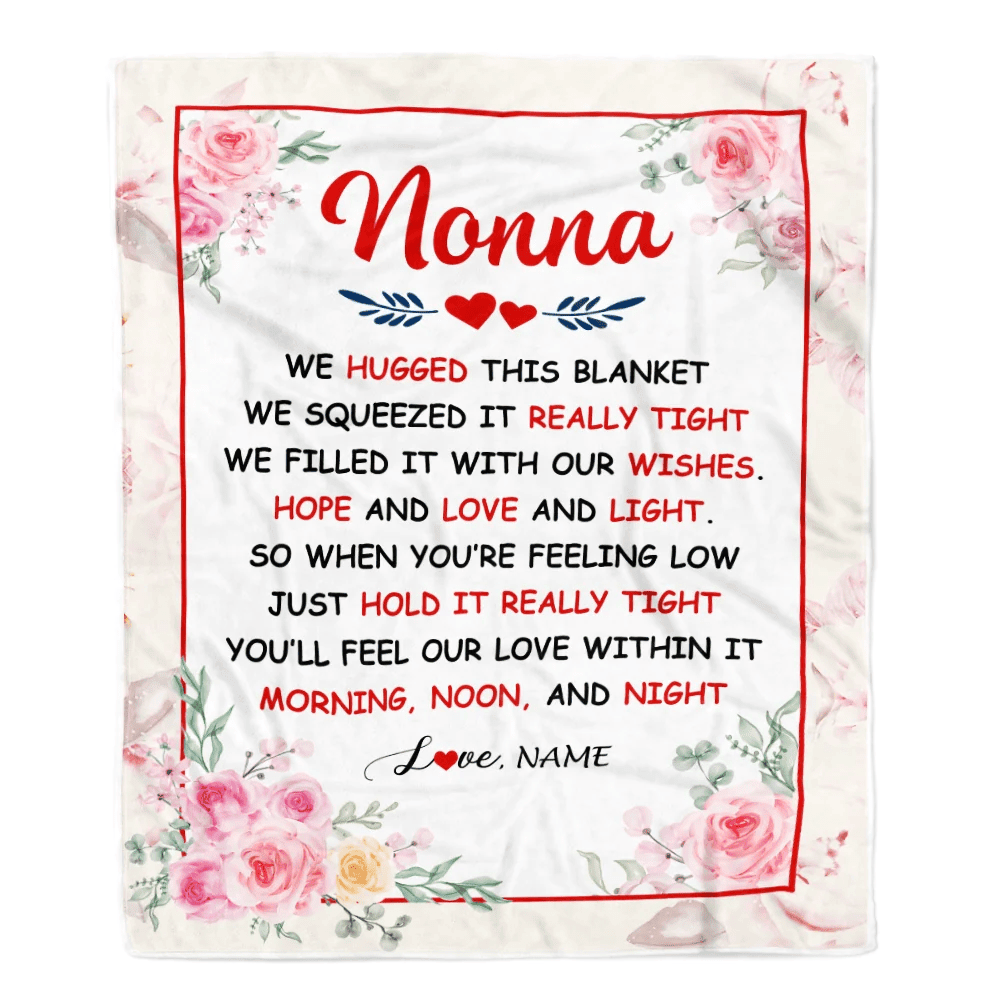 Personalized Nonna Blanket From Grandkids Granddaughter Grandson We Hugged This Blanket Floral Nonna Birthday Mothers Day Christmas Customized Fleece Blanket