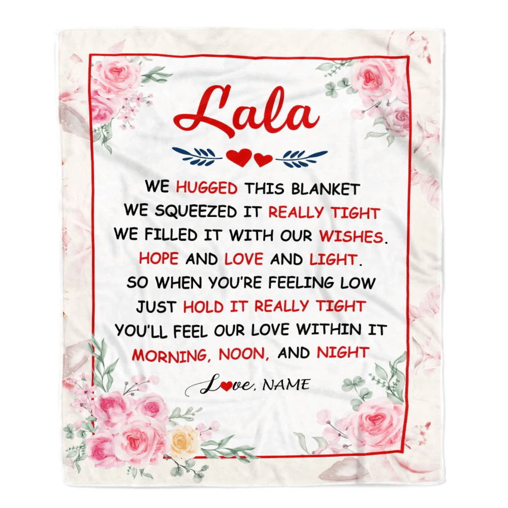 Personalized Lala Blanket From Grandkids Granddaughter Grandson We Hugged This Blanket Floral Lala Birthday Mothers Day Christmas Customized Fleece Blanket