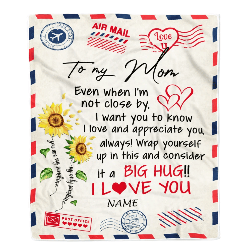 Personalized To My Mom Blanket From Daughter Son Love Big Hug Air Mail Letter Sunflower Birthday Mom Mothers Day Christmas Customized Fleece Throw Blanket