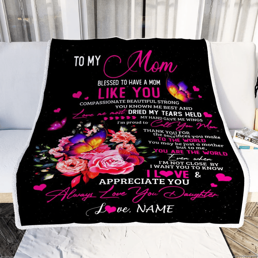 Personalized To My Mom Blanket From Daughter Son Floral Butterfly Blessed Have You A Mom Birthday Mothers Day Christmas Customized Bed Fleece Throw Blanket