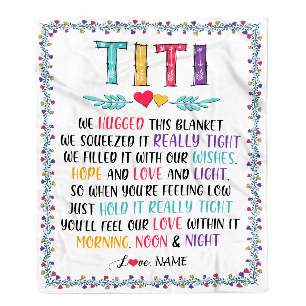 Personalized Titi Blanket From Nephew Niece We Hugged This Blanket Titi Birthday Mothers Day Christmas Customized Fleece Blanket