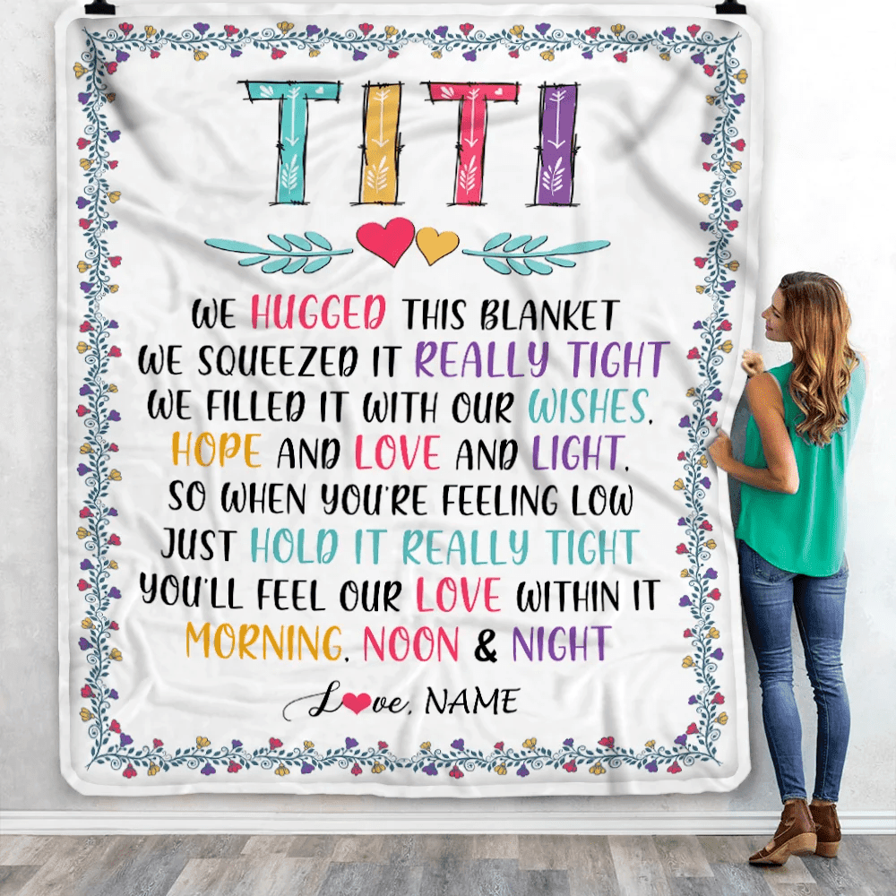 Personalized Titi Blanket From Nephew Niece We Hugged This Blanket Titi Birthday Mothers Day Christmas Customized Fleece Blanket