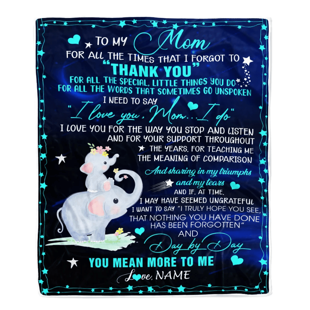 Personalized to My Mom Blanket from Daughter Elephant All The Times That I Forgot to Thank You Mom Birthday Mothers Day Christmas Customized Fleece Blanket
