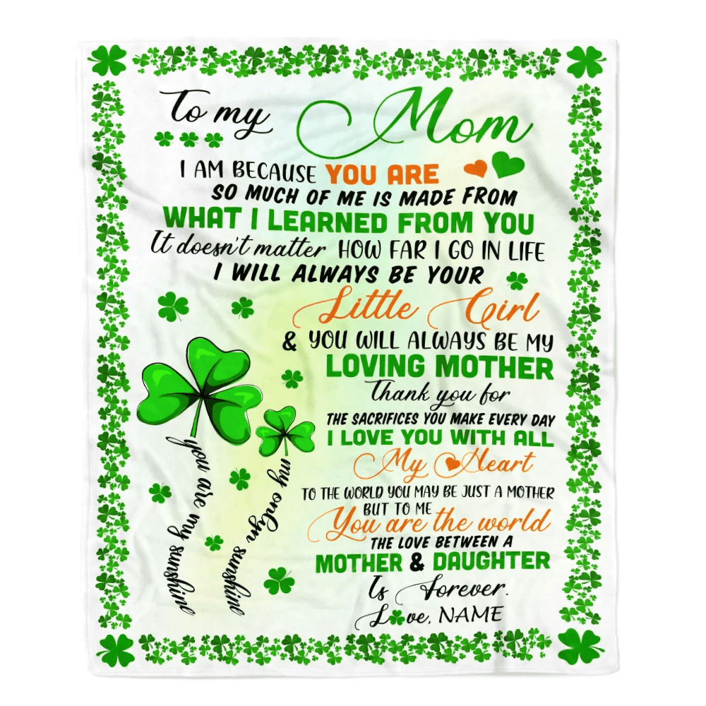 Personalized To My Mom from Daughter Blanket I Am Because You are Mom Birthday Mothers Day Christmas St Patricks Day Customized Fleece Blanket