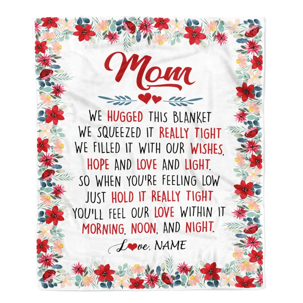 Personalized Mom Blanket From Daughter Son We Hugged This Blanket Mom Birthday Mothers Day Christmas Customized Fleece Throw Blanket