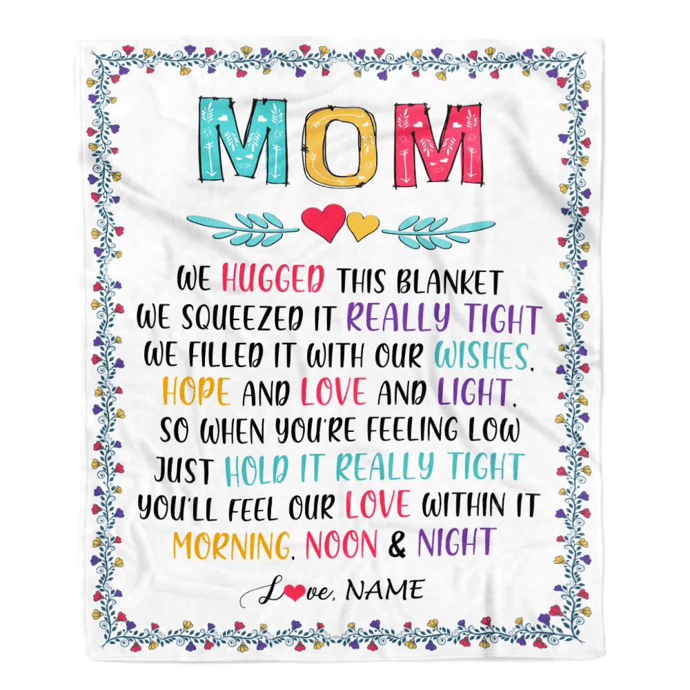 Personalized Mom Blanket From Daughter Son We Hugged This Blanket Mom Birthday Mothers Day Christmas Customized Fleece Blanket