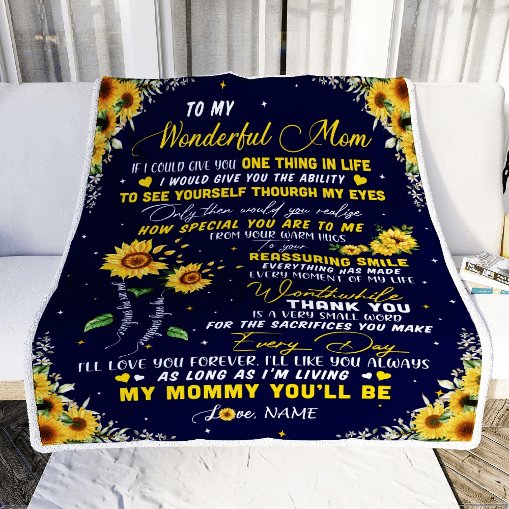 Personalized To My Mom Blanket From Daughter I Could Give You One Thing In Life Sunflower Mom Birthday Mothers Day Christmas Customized Fleece Blanket