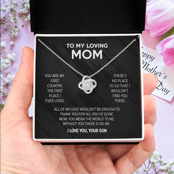 Gift for Mom from Son- You are my first country, the first place I ever lived